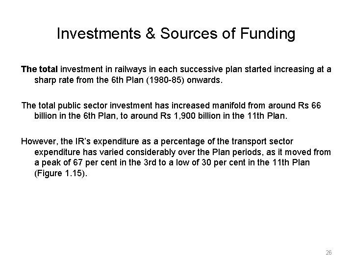 Investments & Sources of Funding The total investment in railways in each successive plan