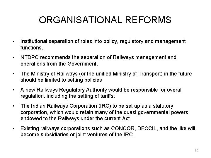 ORGANISATIONAL REFORMS • Institutional separation of roles into policy, regulatory and management functions. •