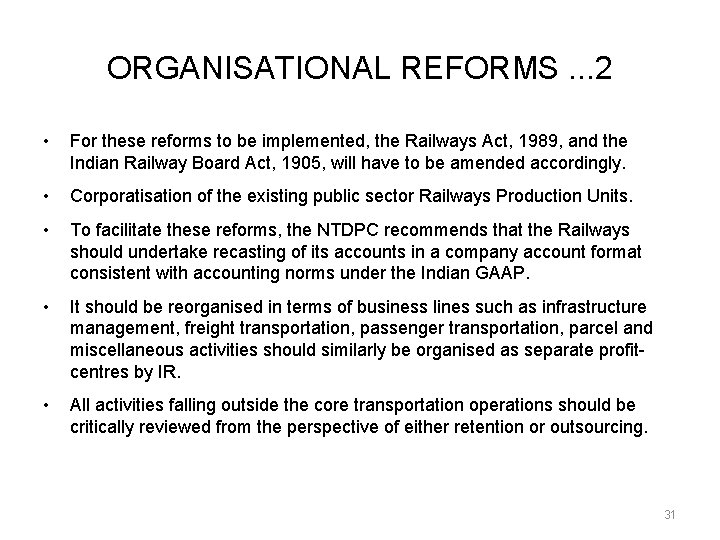 ORGANISATIONAL REFORMS. . . 2 • For these reforms to be implemented, the Railways