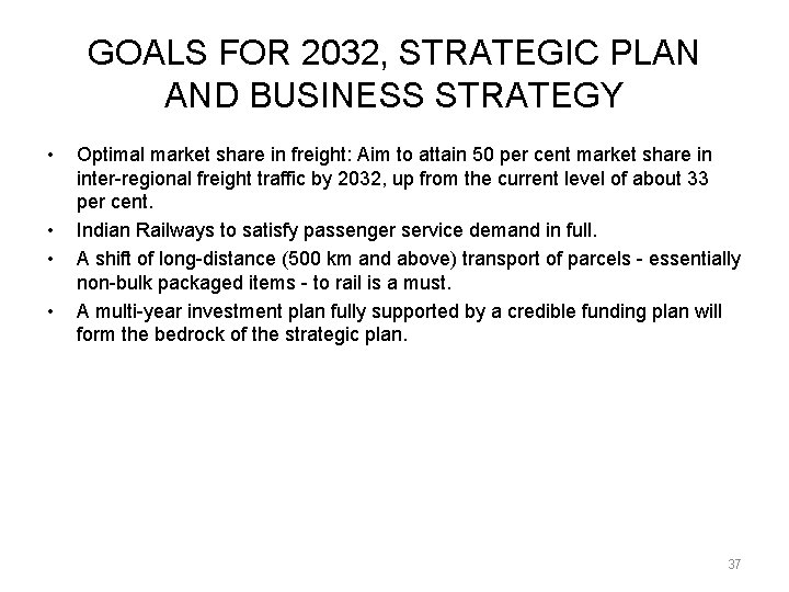 GOALS FOR 2032, STRATEGIC PLAN AND BUSINESS STRATEGY • • Optimal market share in