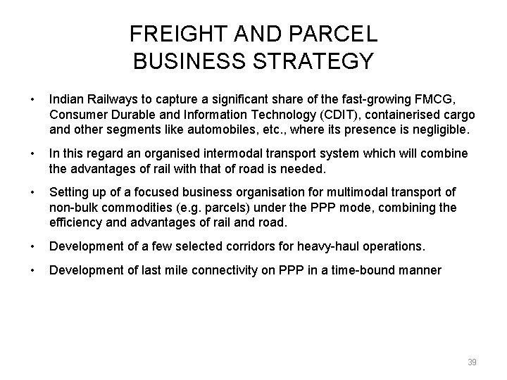 FREIGHT AND PARCEL BUSINESS STRATEGY • Indian Railways to capture a significant share of