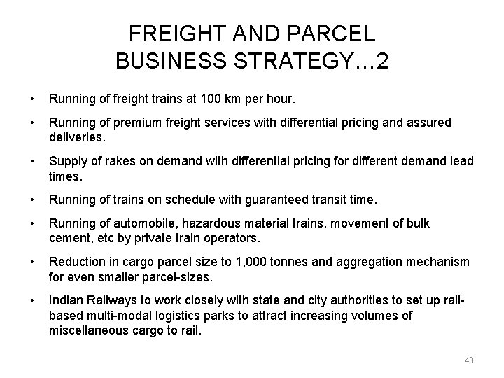 FREIGHT AND PARCEL BUSINESS STRATEGY… 2 • Running of freight trains at 100 km