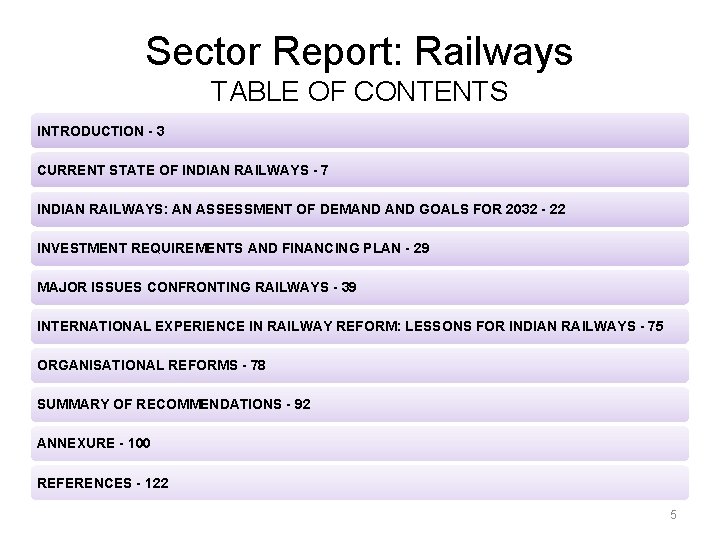 Sector Report: Railways TABLE OF CONTENTS INTRODUCTION - 3 CURRENT STATE OF INDIAN RAILWAYS