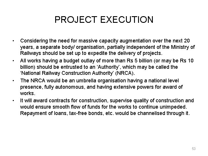 PROJECT EXECUTION • • Considering the need for massive capacity augmentation over the next