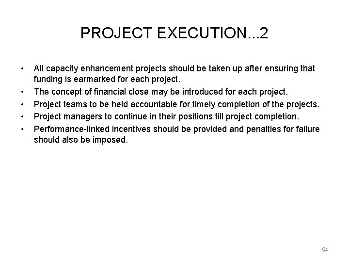 PROJECT EXECUTION. . . 2 • • • All capacity enhancement projects should be