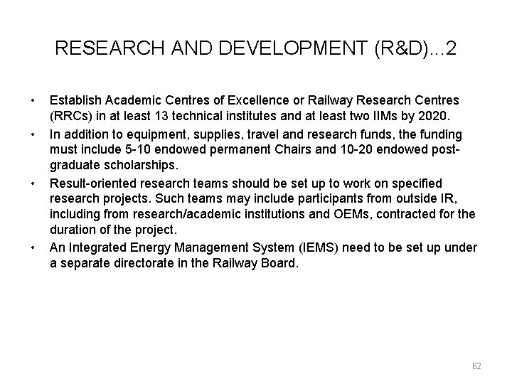 RESEARCH AND DEVELOPMENT (R&D). . . 2 • • Establish Academic Centres of Excellence