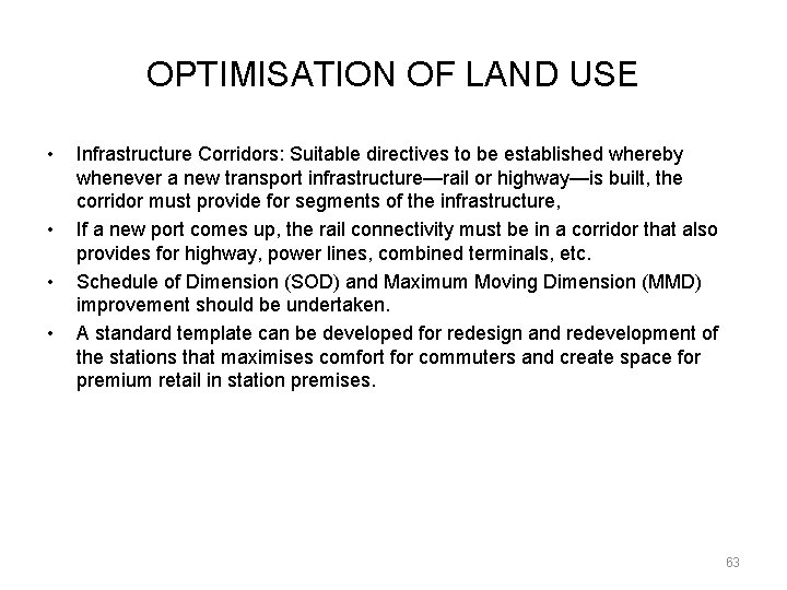 OPTIMISATION OF LAND USE • • Infrastructure Corridors: Suitable directives to be established whereby