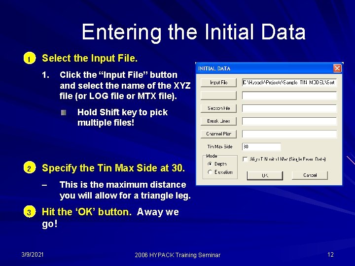 Entering the Initial Data 1. 1 Select the Input File. 1. Click the “Input