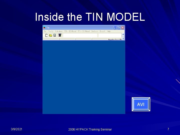 Inside the TIN MODEL AVI 3/9/2021 2006 HYPACK Training Seminar 7 