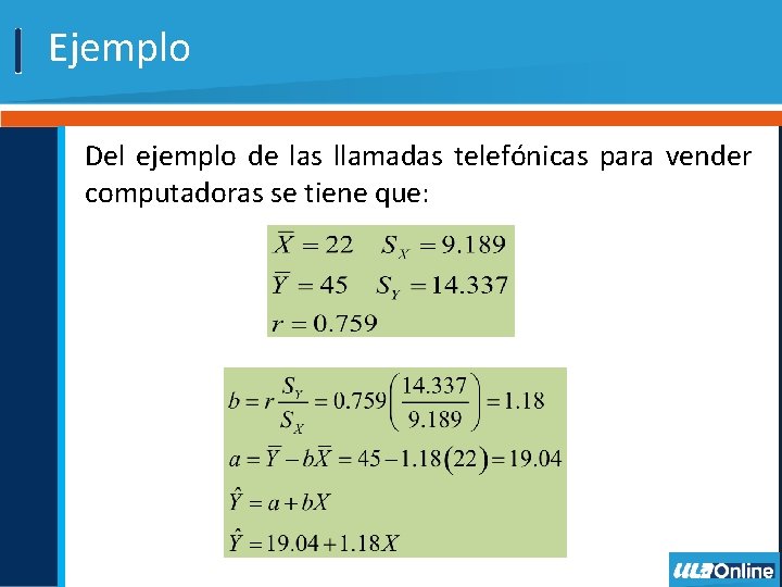 Ejemplo Del ejemplo de las llamadas telefónicas para vender computadoras se tiene que: Ejemplo Del ejemplo de las llamadas telefónicas para vender computadoras se tiene que: