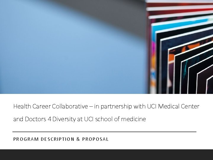 Health Career Collaborative – in partnership with UCI Medical Center and Doctors 4 Diversity