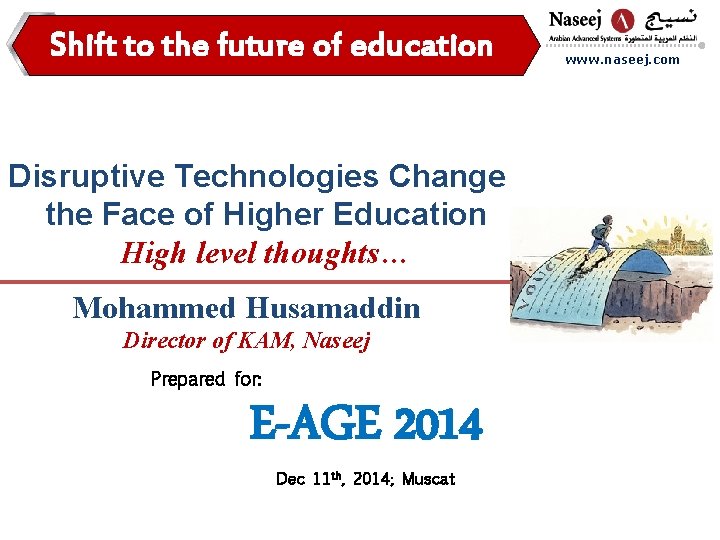 Shift to the future of education Disruptive Technologies Change the Face of Higher Education