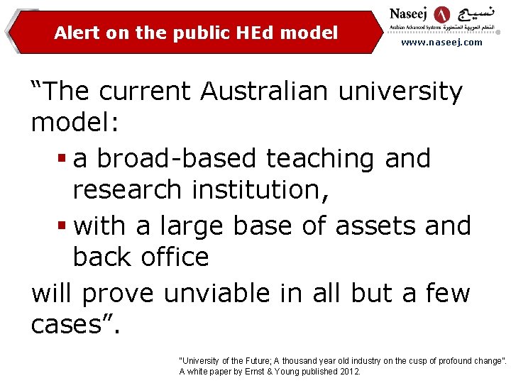 Alert on the public HEd model www. naseej. com “The current Australian university model: