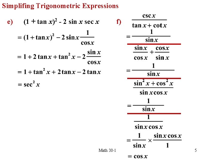 Simplifing Trigonometric Expressions e) (1 + tan x)2 - 2 sin x sec x