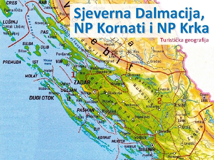Sjeverna Dalmacija, NP Kornati i NP Krka Turistička geografija 
