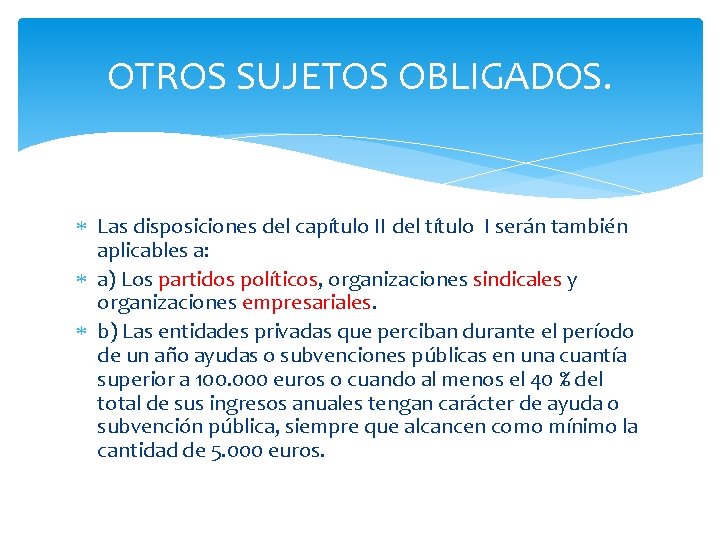 OTROS SUJETOS OBLIGADOS. Las disposiciones del capítulo II del título I serán también aplicables