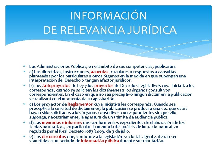 INFORMACIÓN DE RELEVANCIA JURÍDICA Las Administraciones Públicas, en el ámbito de sus competencias, publicarán: