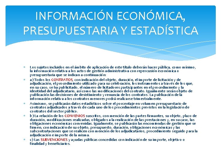 INFORMACIÓN ECONÓMICA, PRESUPUESTARIA Y ESTADÍSTICA Los sujetos incluidos en el ámbito de aplicación de