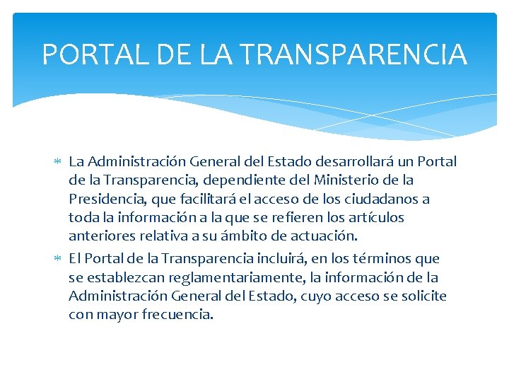 PORTAL DE LA TRANSPARENCIA La Administración General del Estado desarrollará un Portal de la