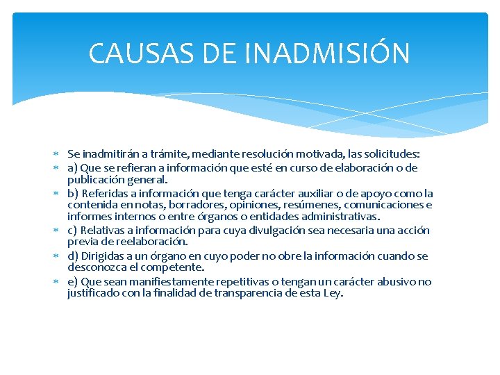 CAUSAS DE INADMISIÓN Se inadmitirán a trámite, mediante resolución motivada, las solicitudes: a) Que