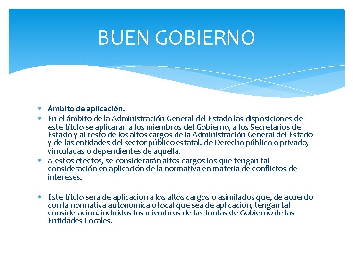 BUEN GOBIERNO Ámbito de aplicación. En el ámbito de la Administración General del Estado