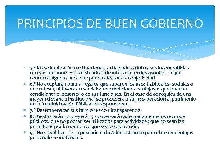 PRINCIPIOS DE BUEN GOBIERNO 5. º No se implicarán en situaciones, actividades o intereses