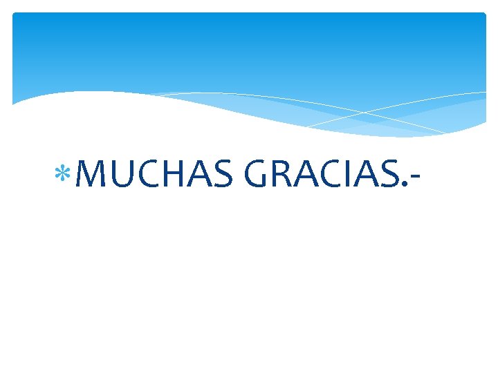  MUCHAS GRACIAS. - 