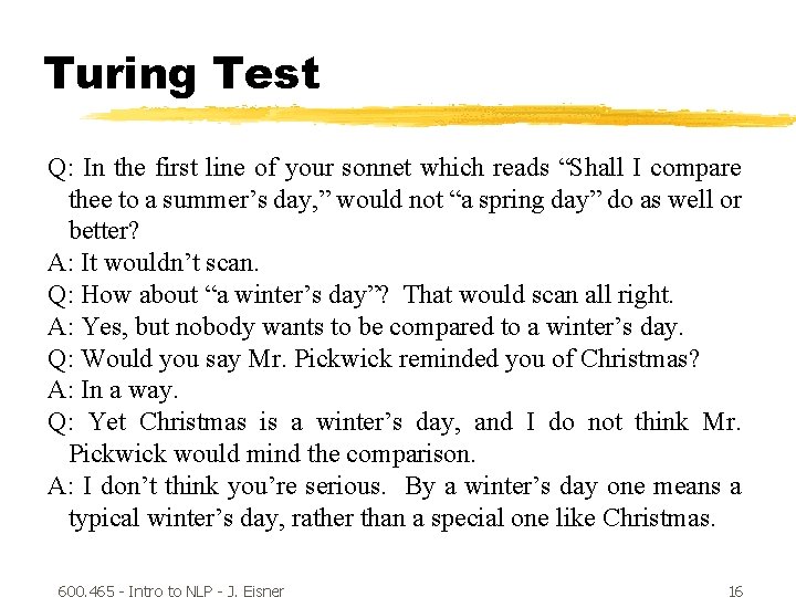 Turing Test Q: In the first line of your sonnet which reads “Shall I