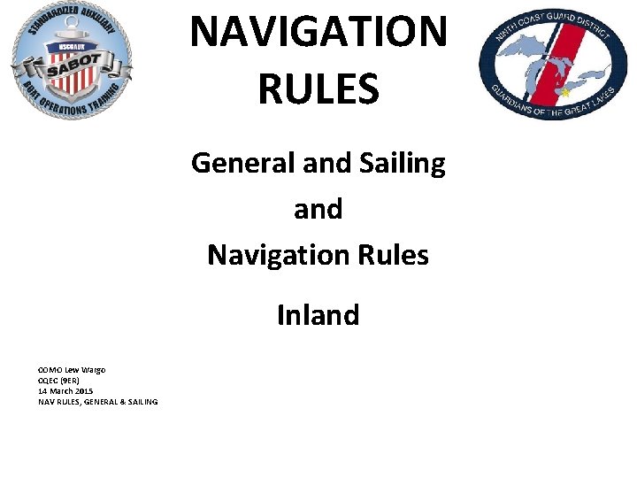 NAVIGATION RULES General and Sailing and Navigation Rules Inland COMO Lew Wargo CQEC (9