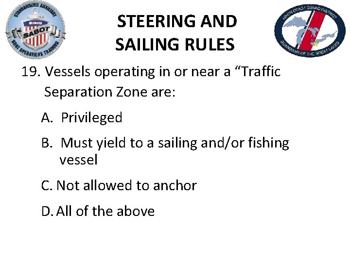 STEERING AND SAILING RULES 19. Vessels operating in or near a “Traffic Separation Zone