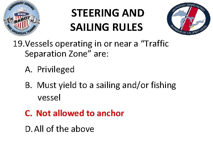 STEERING AND SAILING RULES 19. Vessels operating in or near a “Traffic Separation Zone”