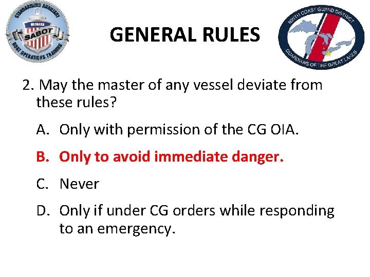 GENERAL RULES 2. May the master of any vessel deviate from these rules? A.