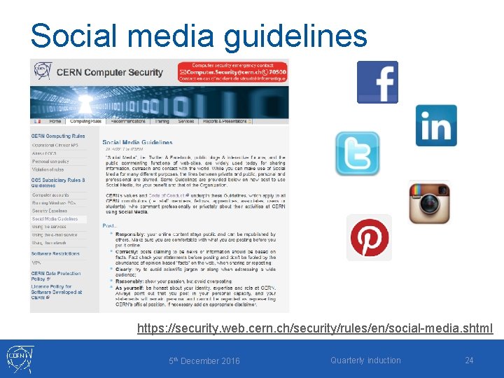 Social media guidelines https: //security. web. cern. ch/security/rules/en/social-media. shtml 5 th December 2016 Quarterly