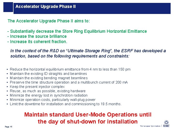 Accelerator Upgrade Phase II The Accelerator Upgrade Phase II aims to: - Substantially decrease Accelerator Upgrade Phase II The Accelerator Upgrade Phase II aims to: - Substantially decrease