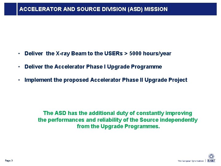 ACCELERATOR AND SOURCE DIVISION (ASD) MISSION • Deliver the X-ray Beam to the USERs ACCELERATOR AND SOURCE DIVISION (ASD) MISSION • Deliver the X-ray Beam to the USERs