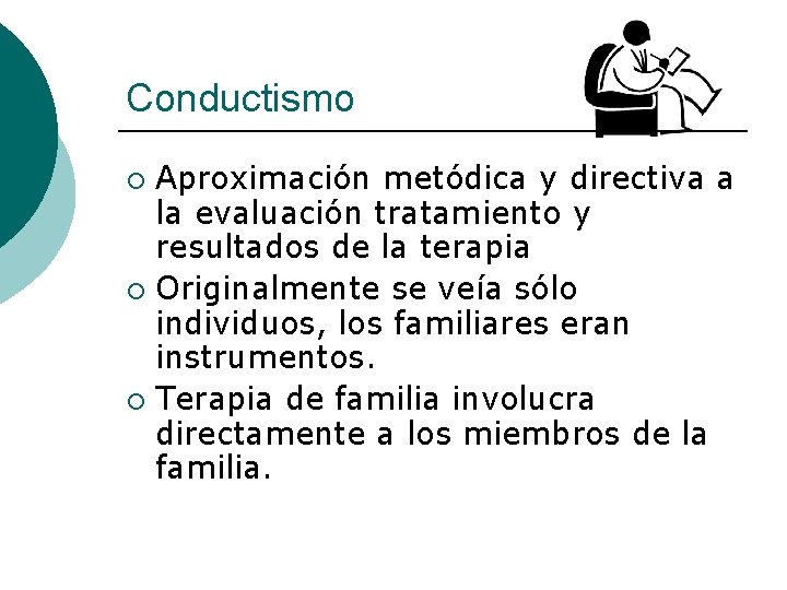 Conductismo Aproximación metódica y directiva a la evaluación tratamiento y resultados de la terapia