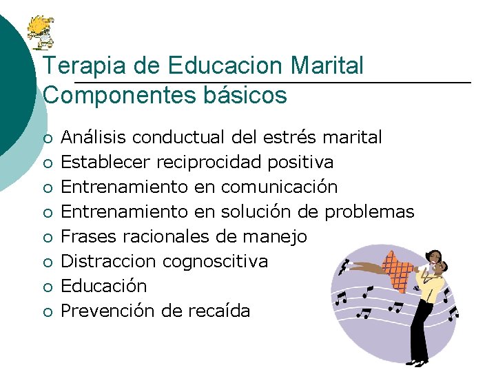 Terapia de Educacion Marital Componentes básicos ¡ ¡ ¡ ¡ Análisis conductual del estrés