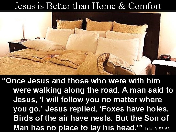 Jesus is Better than Home & Comfort “Once Jesus and those who were with