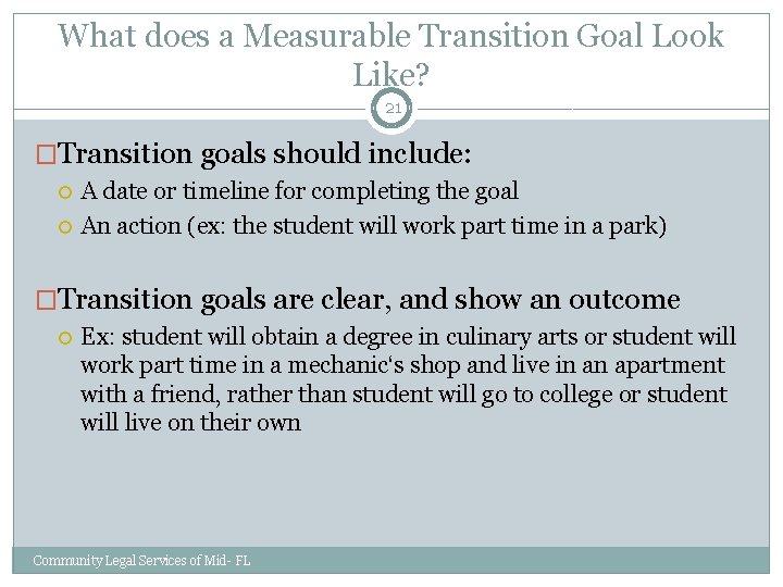 What does a Measurable Transition Goal Look Like? 21 �Transition goals should include: A