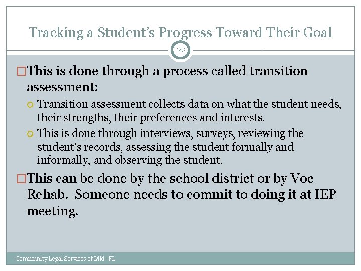Tracking a Student’s Progress Toward Their Goal 22 �This is done through a process