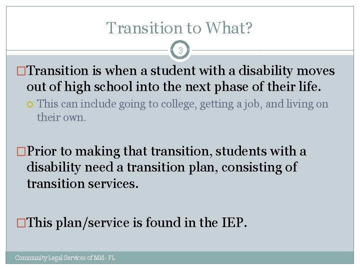 Transition to What? 3 �Transition is when a student with a disability moves out