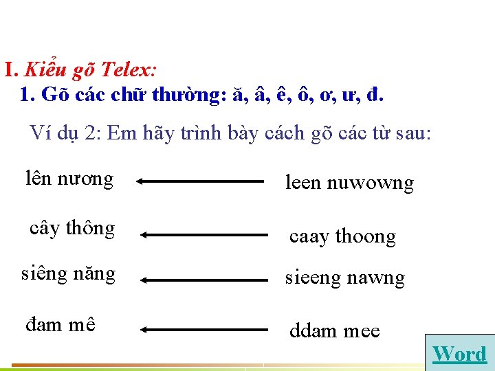 I. Kiểu gõ Telex: 1. Gõ các chữ thường: ă, â, ê, ô, ơ,