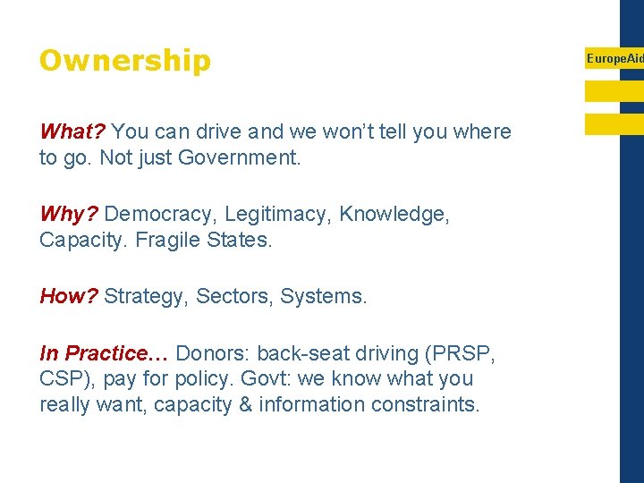 Ownership What? You can drive and we won’t tell you where to go. Not