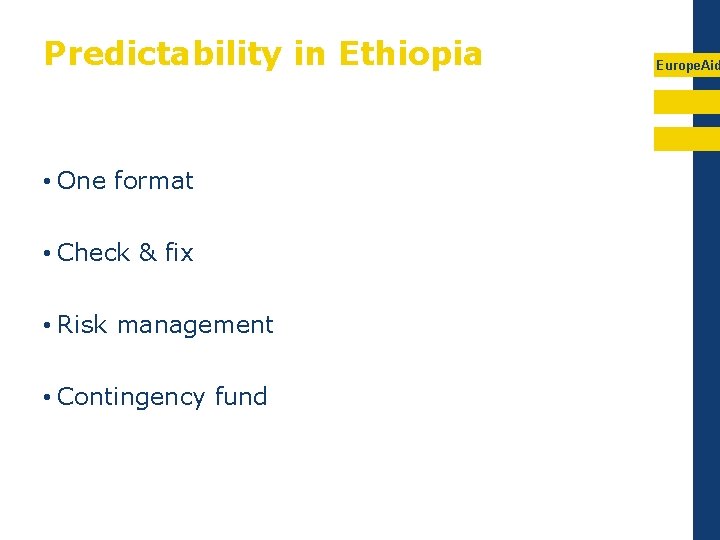 Predictability in Ethiopia • One format • Check & fix • Risk management •