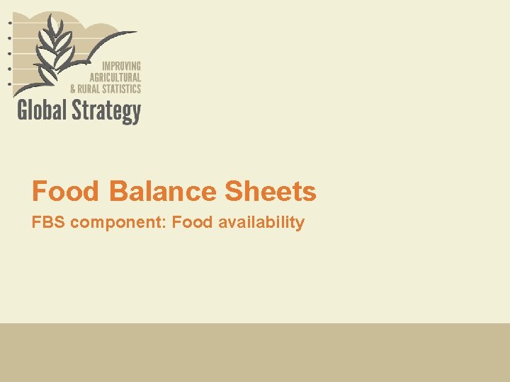 Food Balance Sheets FBS component: Food availability 