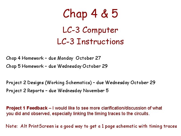 Chap 4 & 5 LC-3 Computer LC-3 Instructions Chap 4 Homework – due Monday