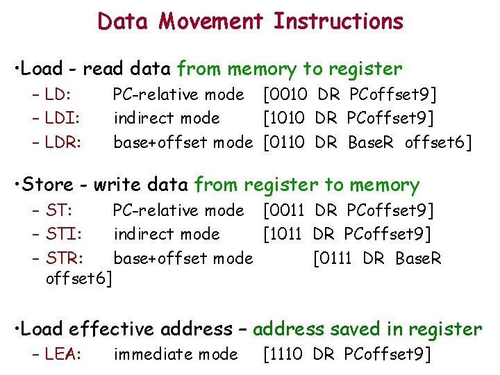 Data Movement Instructions • Load - read data from memory to register – LD: