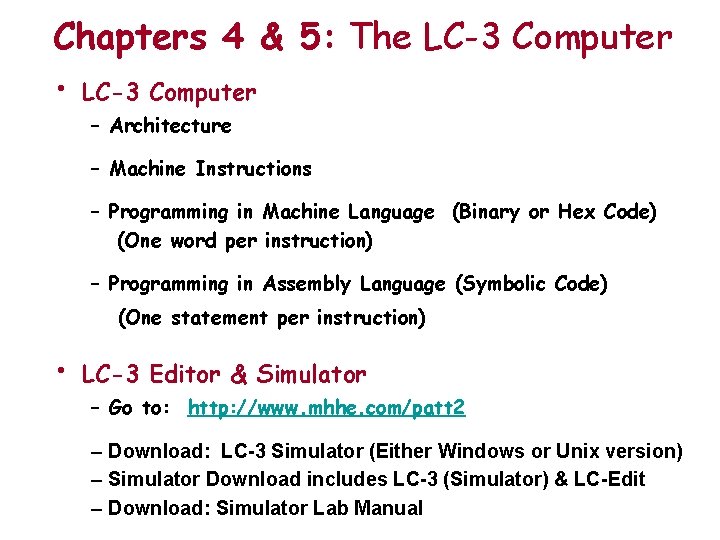 Chapters 4 & 5: The LC-3 Computer • LC-3 Computer – Architecture – Machine