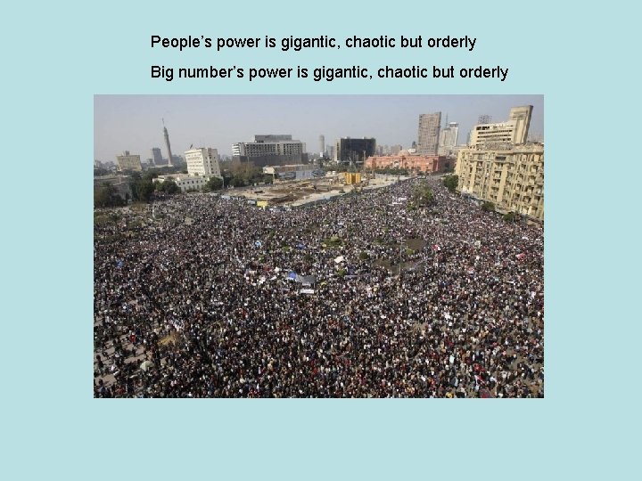 People’s power is gigantic, chaotic but orderly Big number’s power is gigantic, chaotic but
