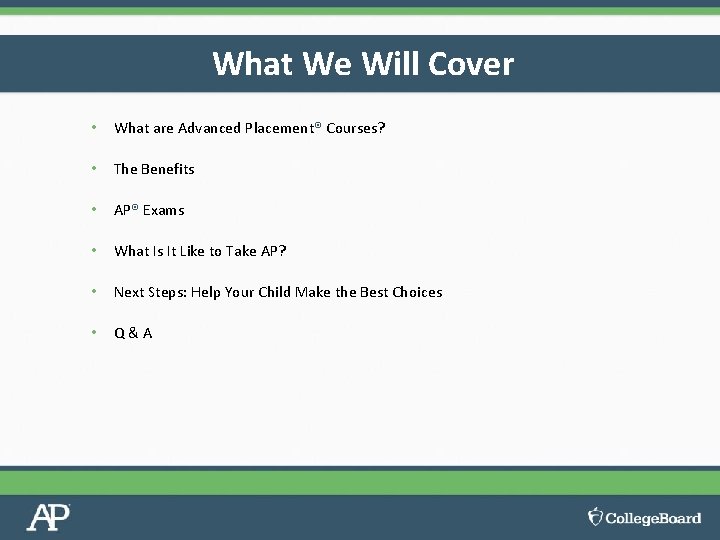 What We Will Cover • What are Advanced Placement® Courses? • The Benefits •